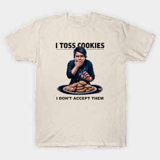 I toss cookies T-Shirt